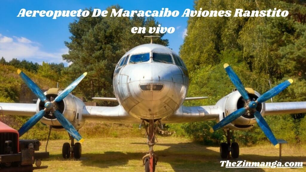 aereopueto de maracaibo aviones ranstito en vivo